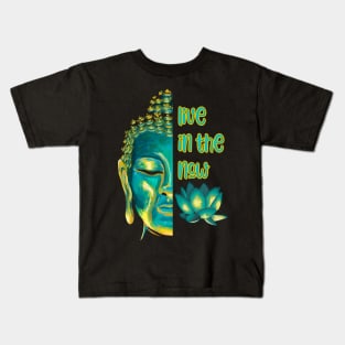 Live in the Now Spiritual Buddhist Present Moment Kids T-Shirt